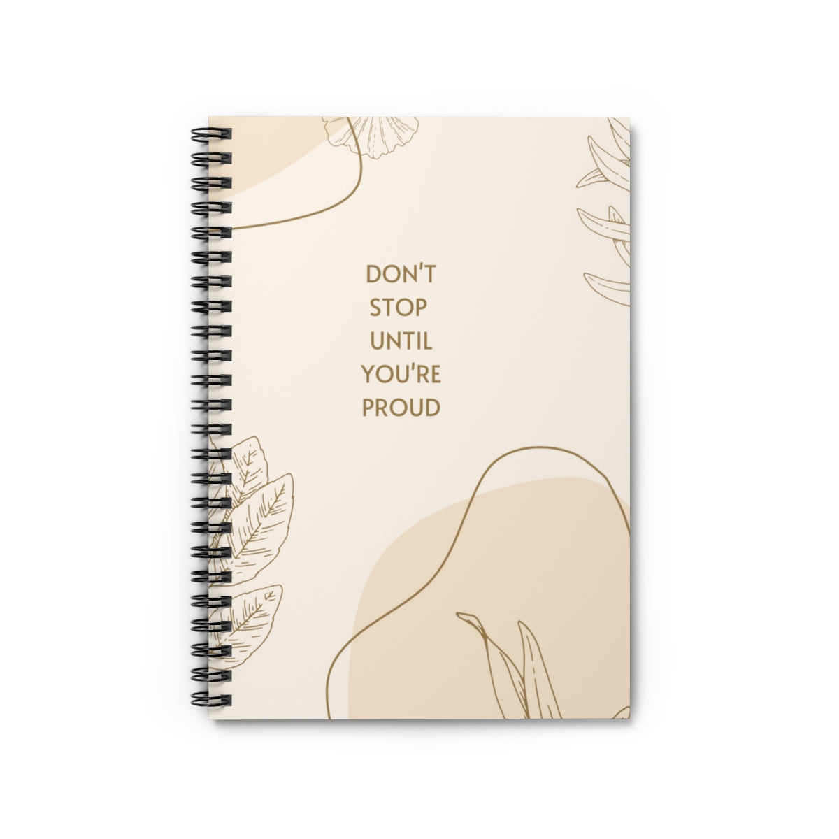 Don't Stop Until You're Proud Spiral Notebook - Ruled Line - ESSENTIALS365