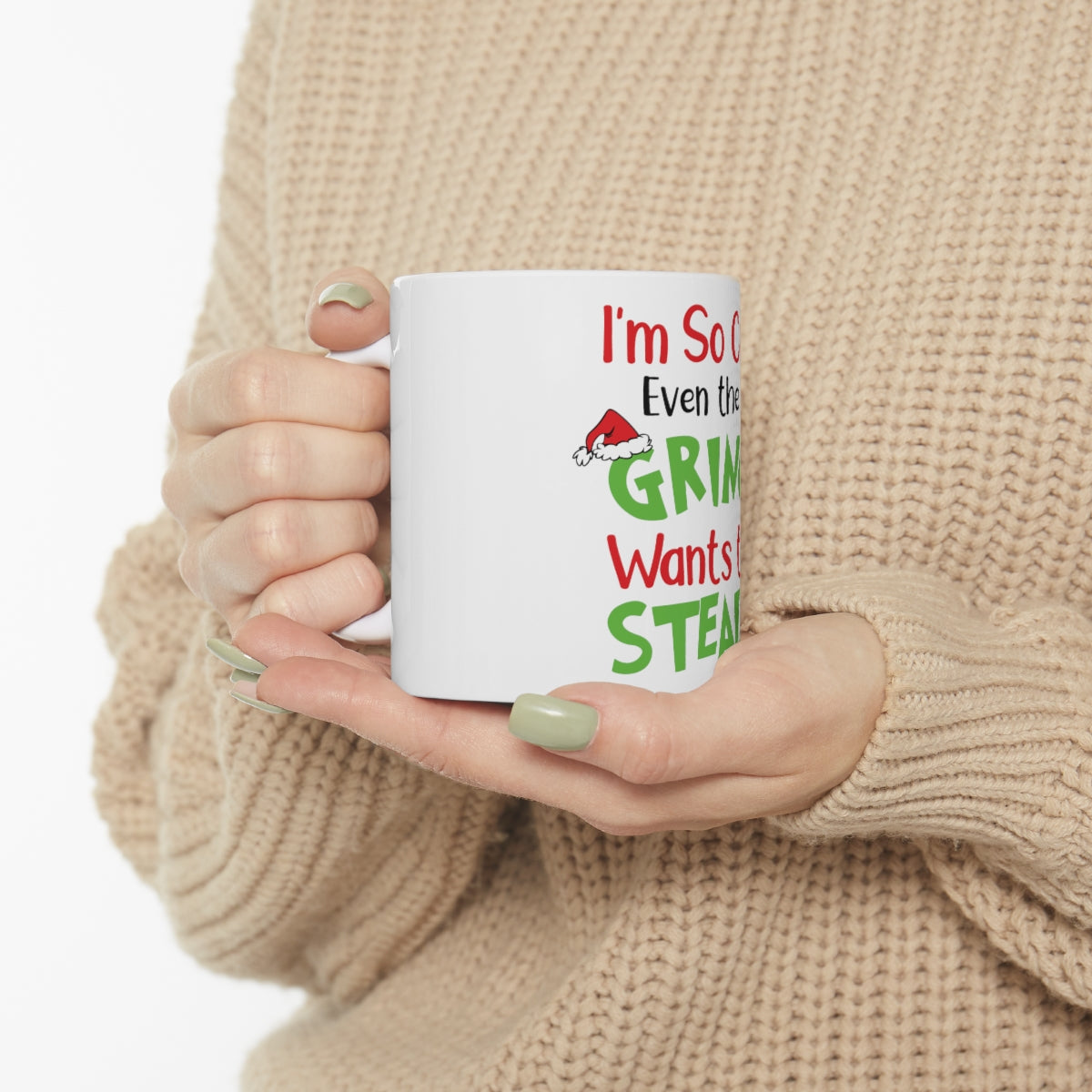 I'm So Cute Even The Grinch Wants to Steal Me Ceramic Mug 11oz - ESSENTIALS365