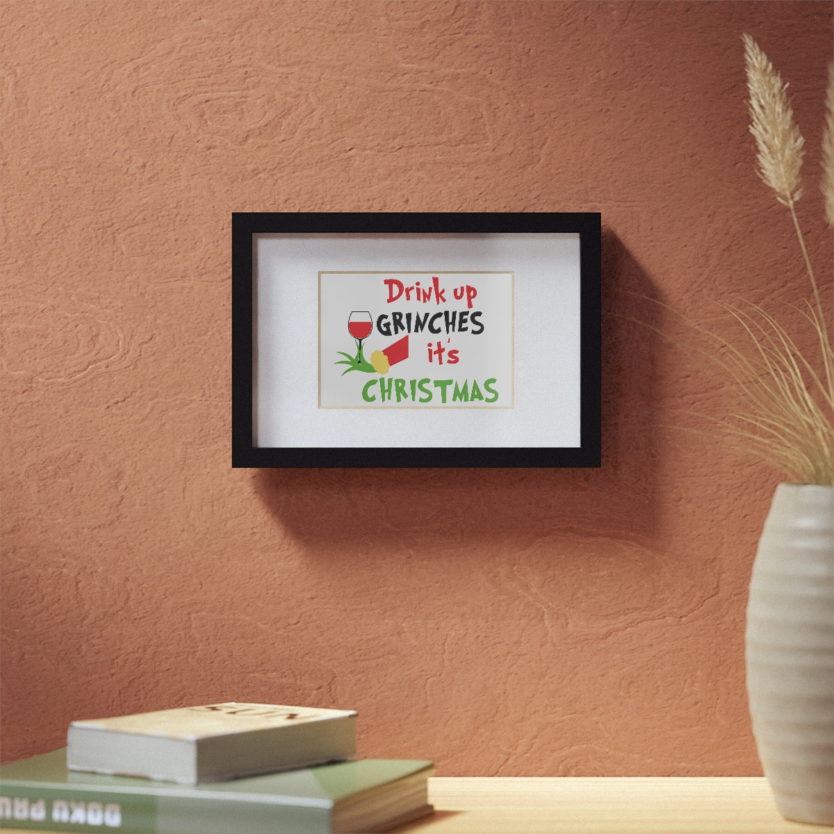 Drink up Grinches Framed Prints, Black - ESSENTIALS365