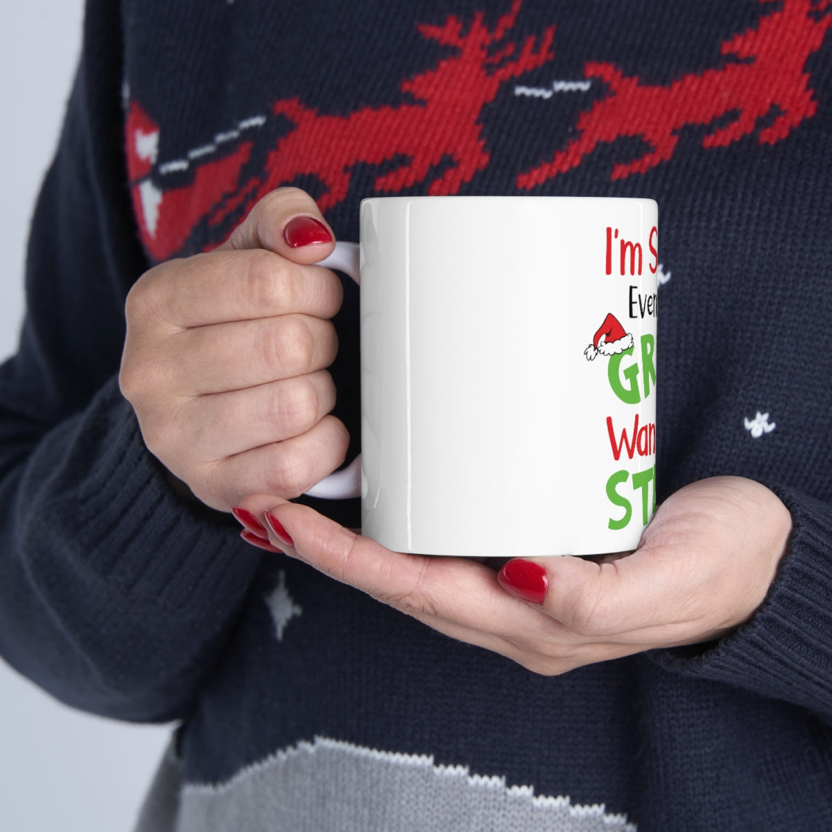 I'm So Cute Even The Grinch Wants to Steal Me Ceramic Mug 11oz - ESSENTIALS365