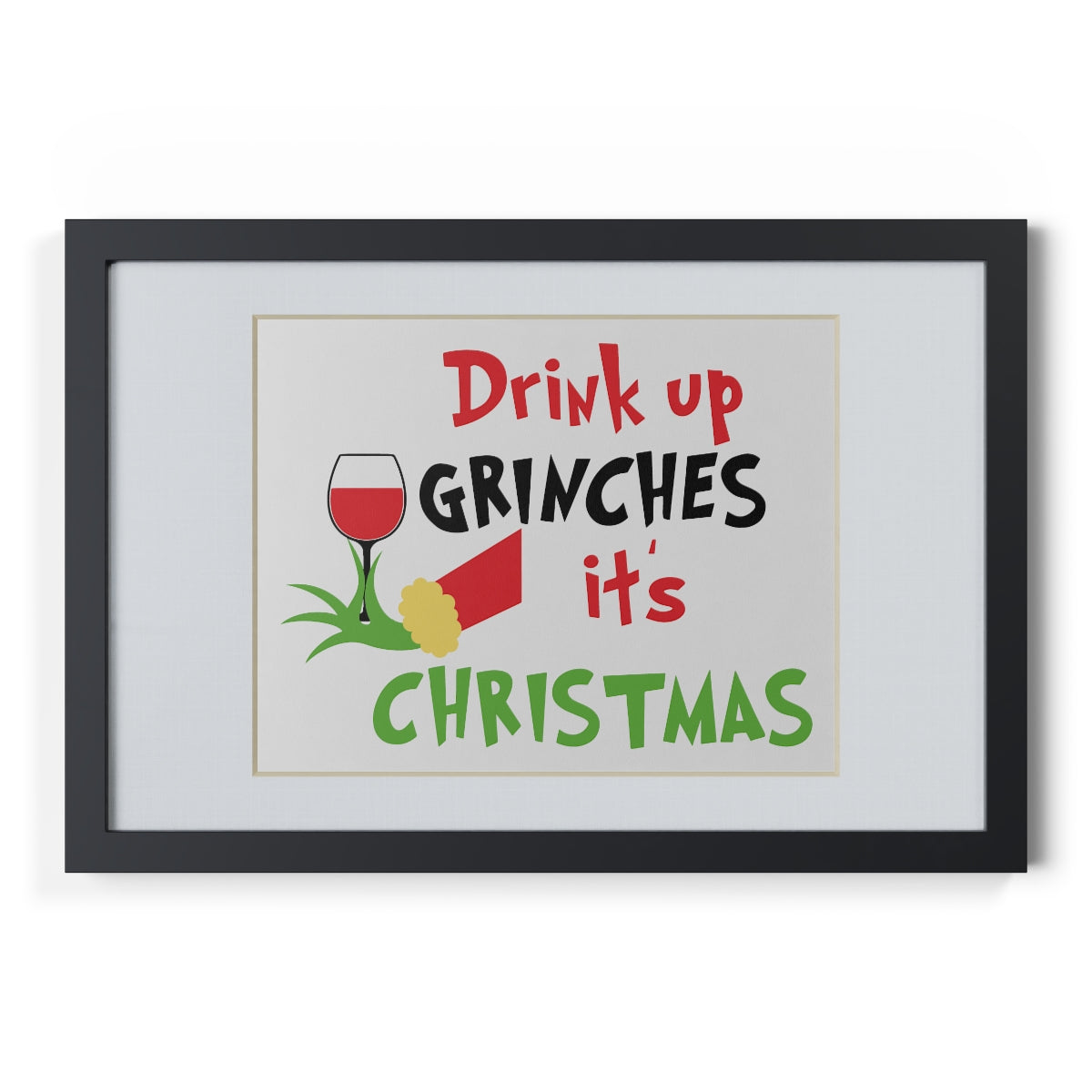 Drink up Grinches Framed Prints, Black - ESSENTIALS365